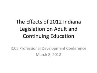 The Effects of 2012 Indiana Legislation on Adult and Continuing Education