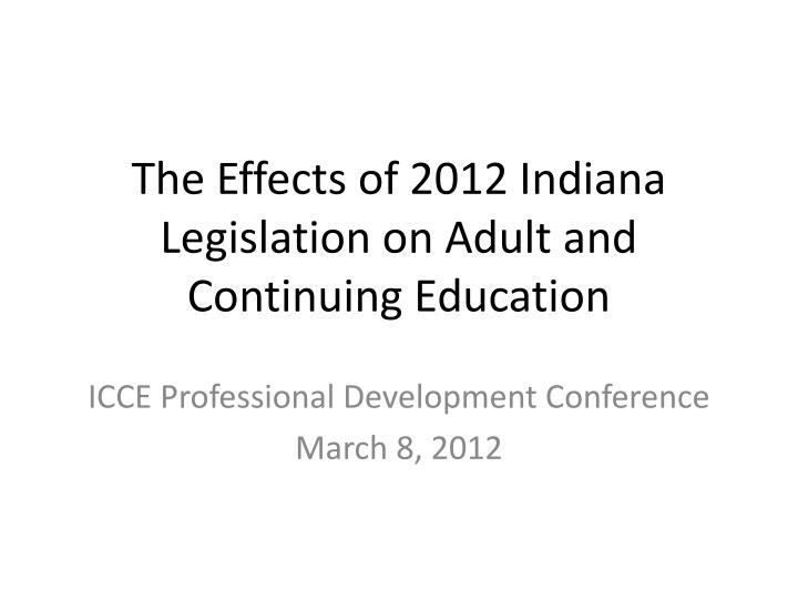 the effects of 2012 indiana legislation on adult and continuing education