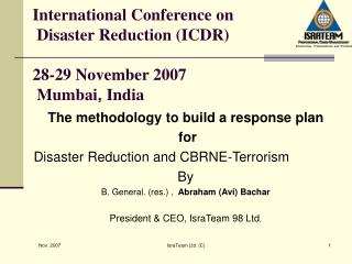 International Conference on Disaster Reduction (ICDR) 28-29 November 2007 Mumbai , India