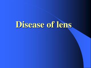 Disease of lens