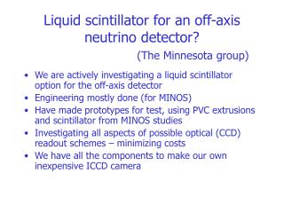 Liquid scintillator for an off-axis neutrino detector? (The Minnesota group)