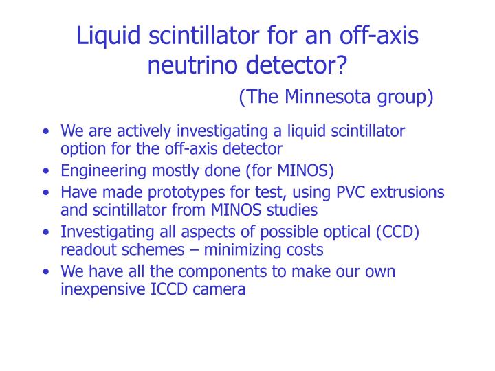 liquid scintillator for an off axis neutrino detector the minnesota group