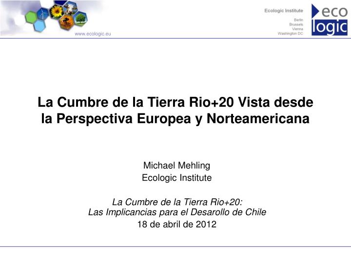 la cumbre de la tierra rio 20 vista desde la perspectiva europea y norteamericana