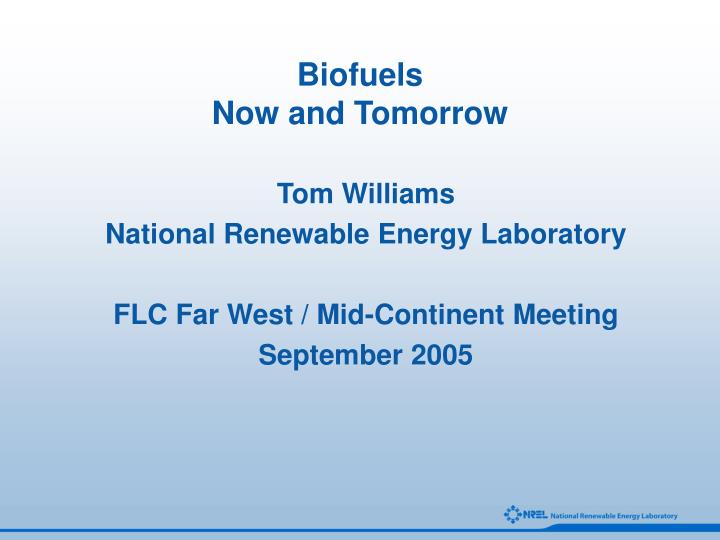 biofuels now and tomorrow