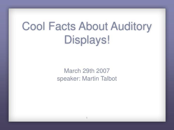 cool facts about auditory displays