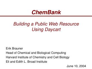 ChemBank Building a Public Web Resource Using Daycart