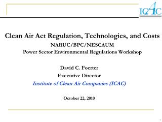 David C. Foerter Executive Director Institute of Clean Air Companies (ICAC) October 22, 2010