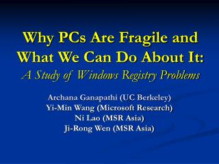 Why PCs Are Fragile and What We Can Do About It: A Study of Windows Registry Problems