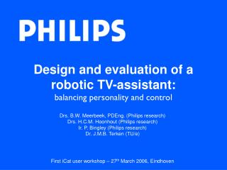 Design and evaluation of a robotic TV-assistant: