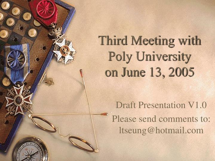 third meeting with poly university on june 13 2005