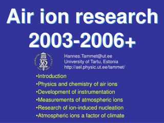 Introduction Physics and chemistry of air ions Development of instrumentation