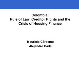 Colombia: Rule of Law, Creditor Rights and the Crisis of Housing Finance