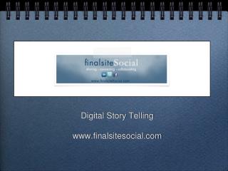 Digital Story Telling finalsitesocial