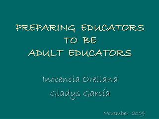 PREPARING EDUCATORS TO BE ADULT EDUCATORS