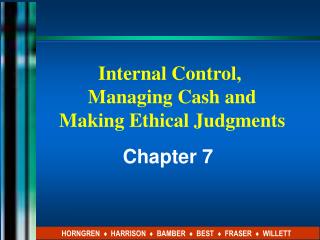 Internal Control, Managing Cash and Making Ethical Judgments