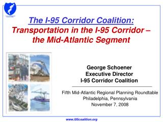 George Schoener Executive Director I-95 Corridor Coalition