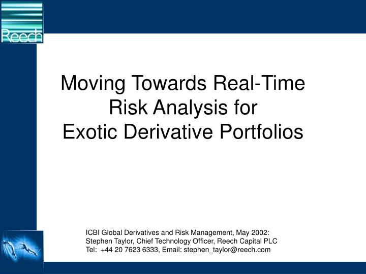 moving towards real time risk analysis for exotic derivative portfolios
