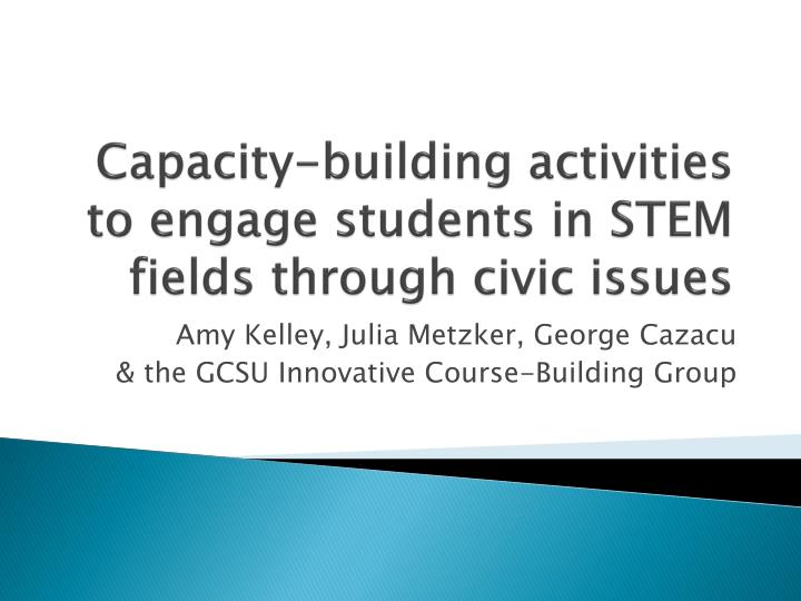 capacity building activities to engage students in stem fields through civic issues