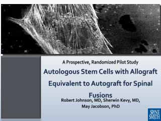 Autologous Stem Cells with Allograft Equivalent to Autograft for Spinal Fusions
