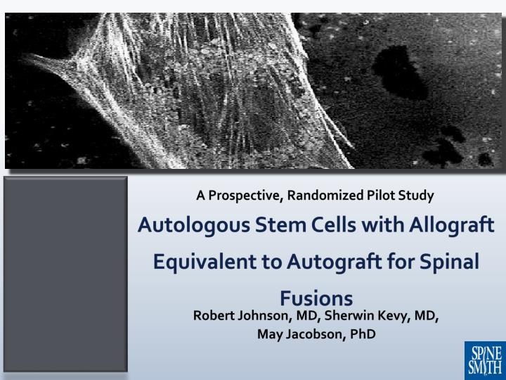 autologous stem cells with allograft equivalent to autograft for spinal fusions