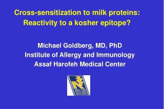 Cross-sensitization to milk proteins: Reactivity to a kosher epitope?