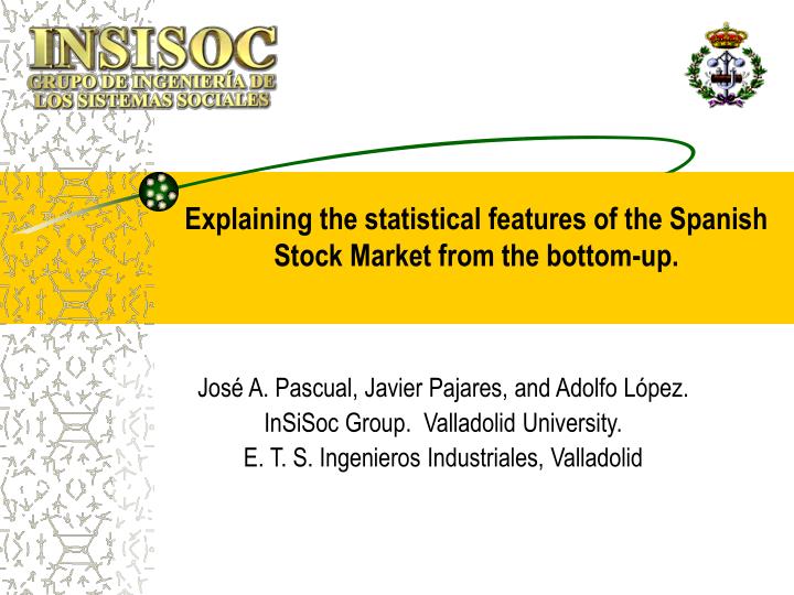 explaining the statistical features of the spanish stock market from the bottom up