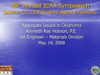 16 th Annual ICAR Symposium Session C1: DOT/Federal Agency Panelists