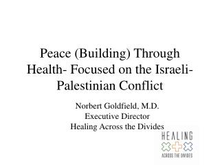 Peace (Building) Through Health- Focused on the Israeli-Palestinian Conflict