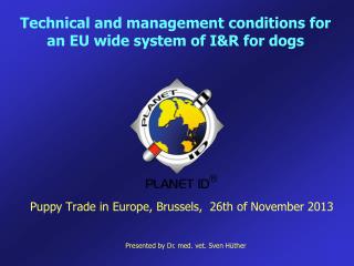 Technical and management conditions for an EU wide system of I&amp;R for dogs