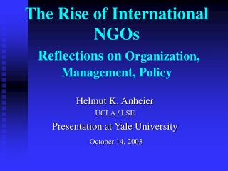 The Rise of International NGOs Reflections on Organization, Management, Policy