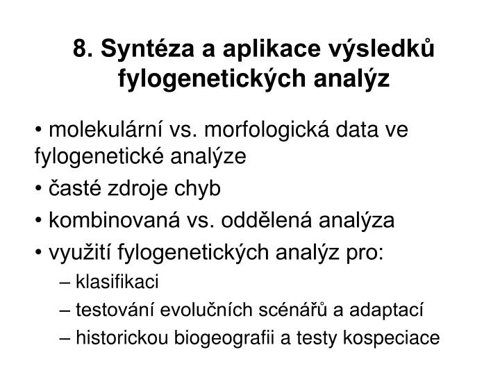 8 synt za a aplikace v sledk fylogenetick ch anal z