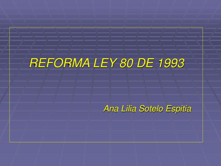 reforma ley 80 de 1993 ana lilia sotelo espitia
