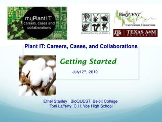 Plant IT: Careers, Cases, and Collaborations Getting Started July12 th , 2010