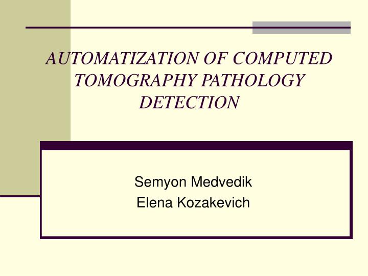automatization of computed tomography pathology detection