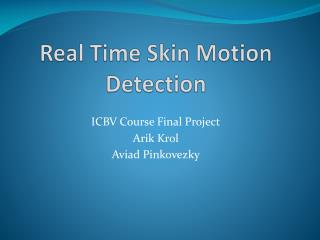 Real Time Skin Motion Detection