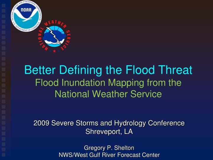 better defining the flood threat flood inundation mapping from the national weather service