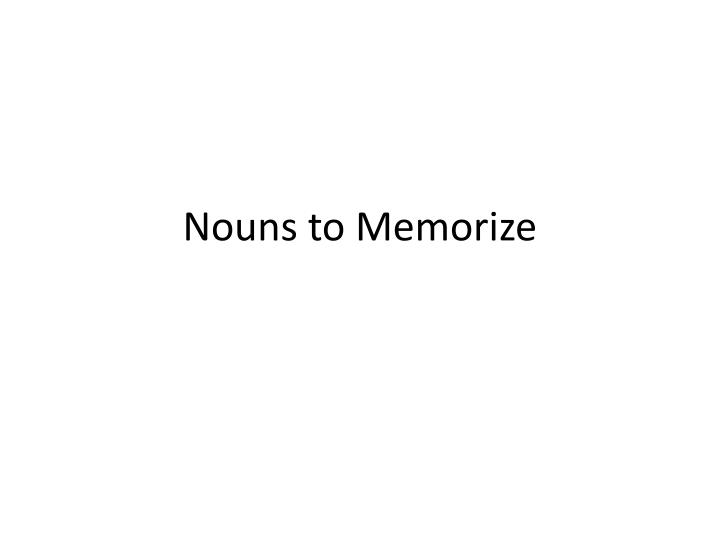 nouns to memorize