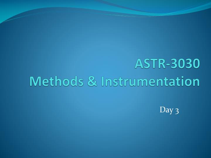 astr 3030 methods instrumentation