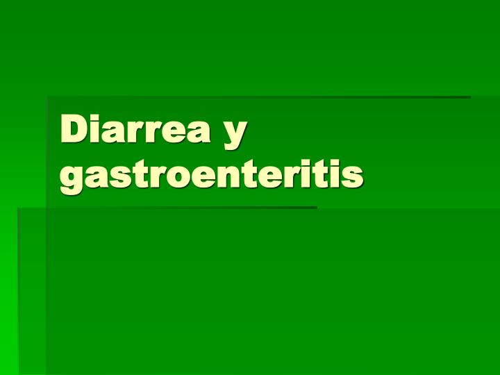 diarrea y gastroenteritis