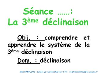 s ance la 3 me d clinaison