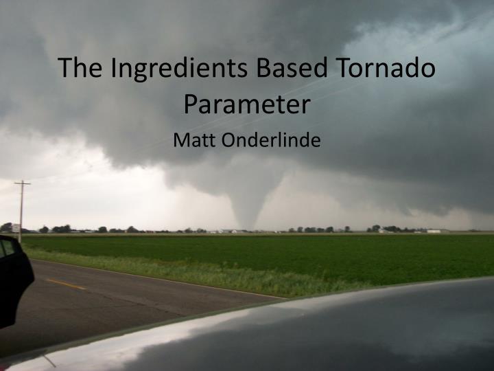 the ingredients based tornado parameter