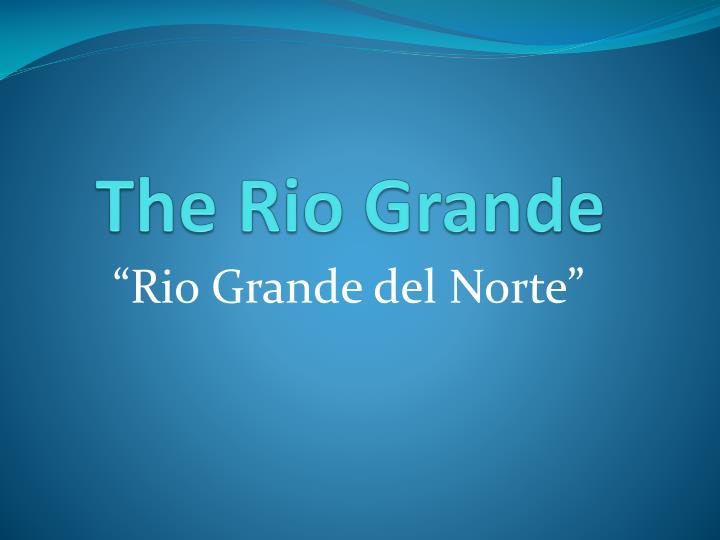 the rio grande