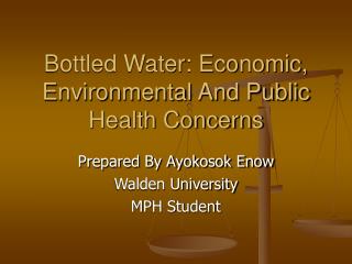 Bottled Water: Economic, Environmental And Public Health Concerns