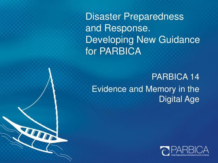 disaster preparedness and response developing new guidance for parbica