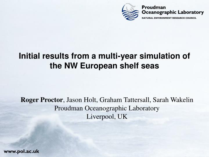 initial results from a multi year simulation of the nw european shelf seas