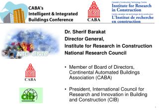 Dr. Sherif Barakat Director General, Institute for Research in Construction