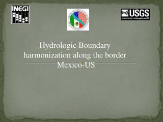 Hydrologic Boundary harmonization along the border Mexico-US