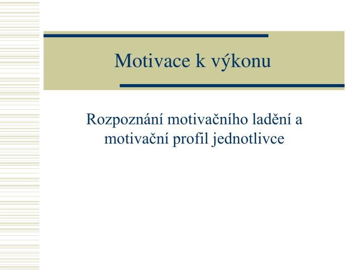 motivace k v konu