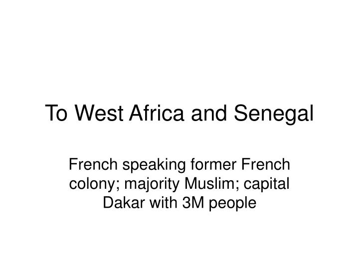 to west africa and senegal