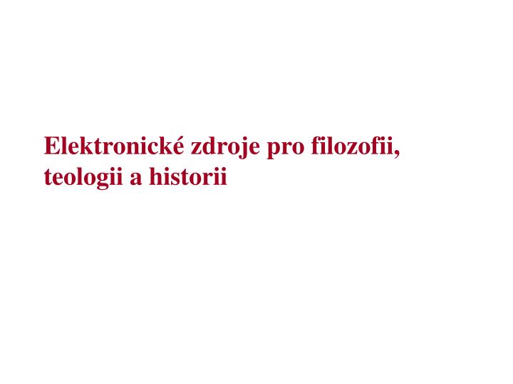 elektronick zdroje pro filozofii teologii a historii